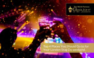 Top 4 Places You Should Go to for Your London Stag Do weekend